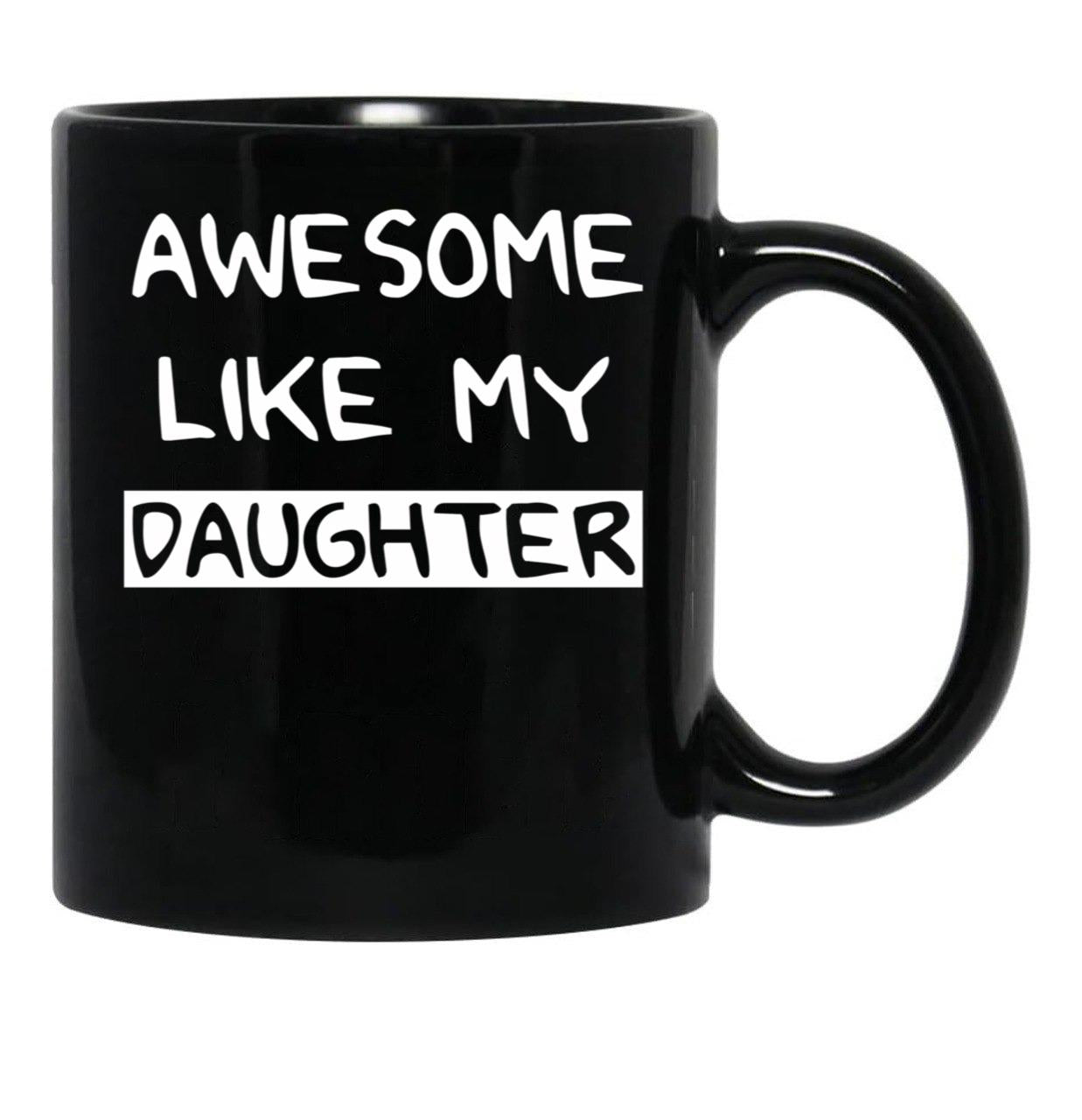 Awesome Like My Daughter (83) Black Coffee Mug - Black