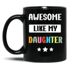 Awesome Like My Daughter (86) Black Coffee Mug