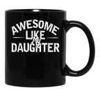 Awesome Like My Daughter (87) Black Coffee Mug - Black