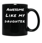 Awesome Like My Daughter (88) Black Coffee Mug - Black