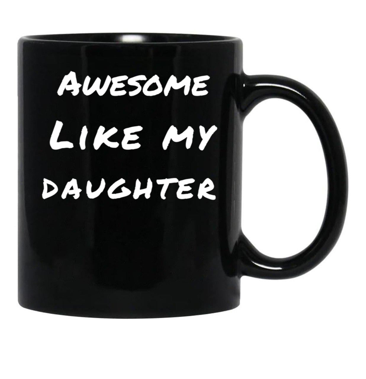 Awesome Like My Daughter (88) Black Coffee Mug - Black