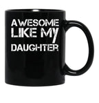 Awesome Like My Daughter (8) Black Coffee Mug - Black