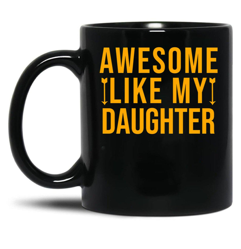 Awesome Like My Daughter (90) Black Coffee Mug