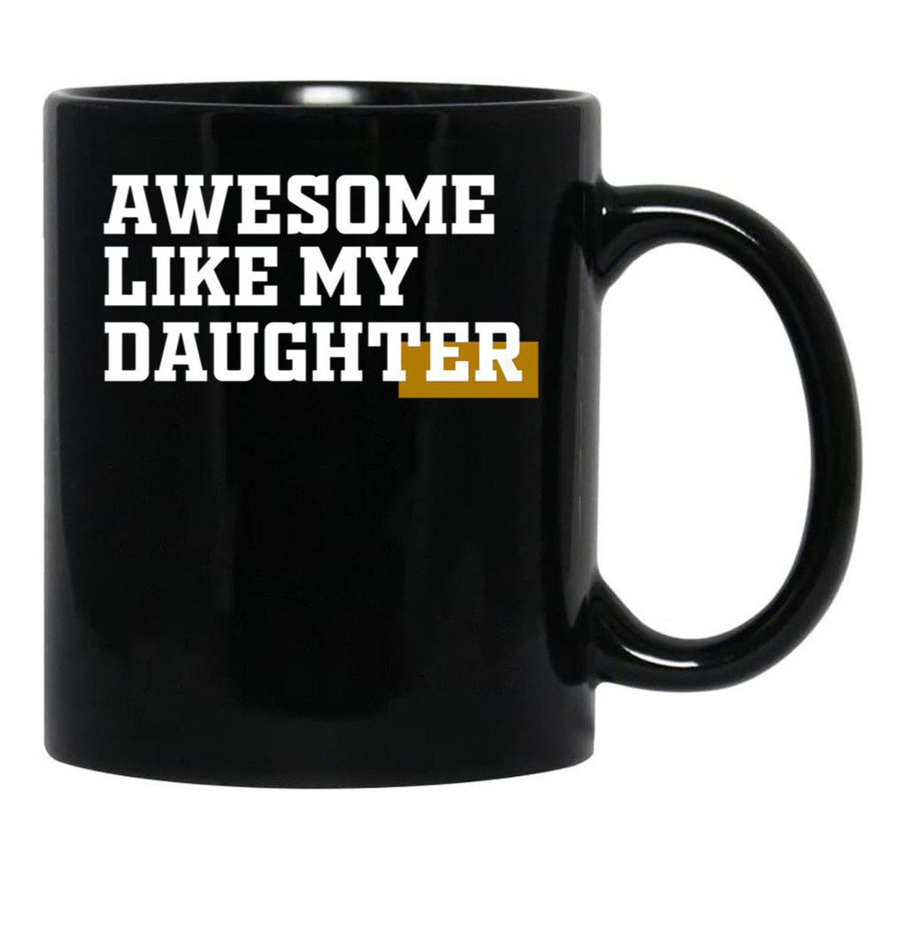 Awesome Like My Daughter (91) Black Coffee Mug - Black