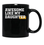Awesome Like My Daughter (91) Black Coffee Mug - Black
