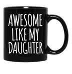 Awesome Like My Daughter (92) Black Coffee Mug - Black