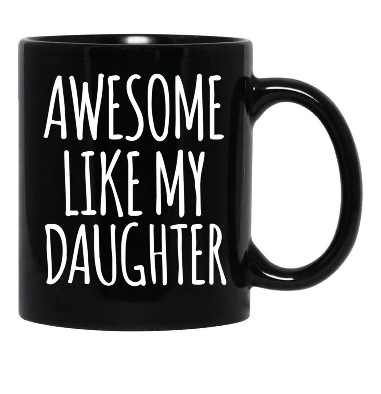 Awesome Like My Daughter (92) Black Coffee Mug - Black