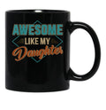Awesome Like My Daughter (94) Black Coffee Mug - Black