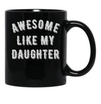 Awesome Like My Daughter (95) Black Coffee Mug - Black
