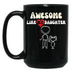 Awesome Like My Daughter (96) Black Coffee Mug