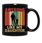 Awesome Like My Daughter (97) Black Coffee Mug - Black