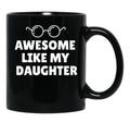 Awesome Like My Daughter (9) Black Coffee Mug - Black