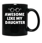 Awesome Like My Daughter (9) Black Coffee Mug - Black