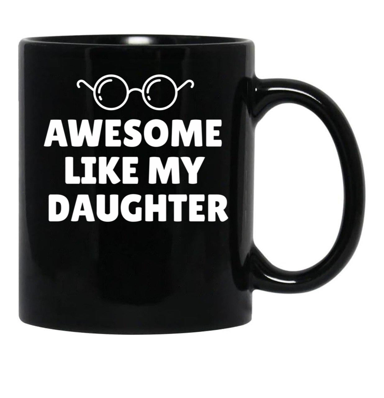 Awesome Like My Daughter (9) Black Coffee Mug - Black