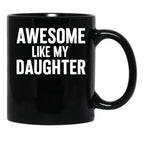 Awesome Like My Daughter Black Coffee Mug - Black