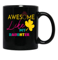 Awesome Like My Daughterfunny Vintage Father'S Day Mugs Black Coffee Mug - Black