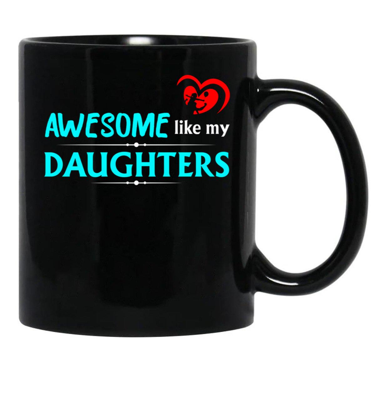 Awesome Like My Daughters 2 Black Coffee Mug - Black