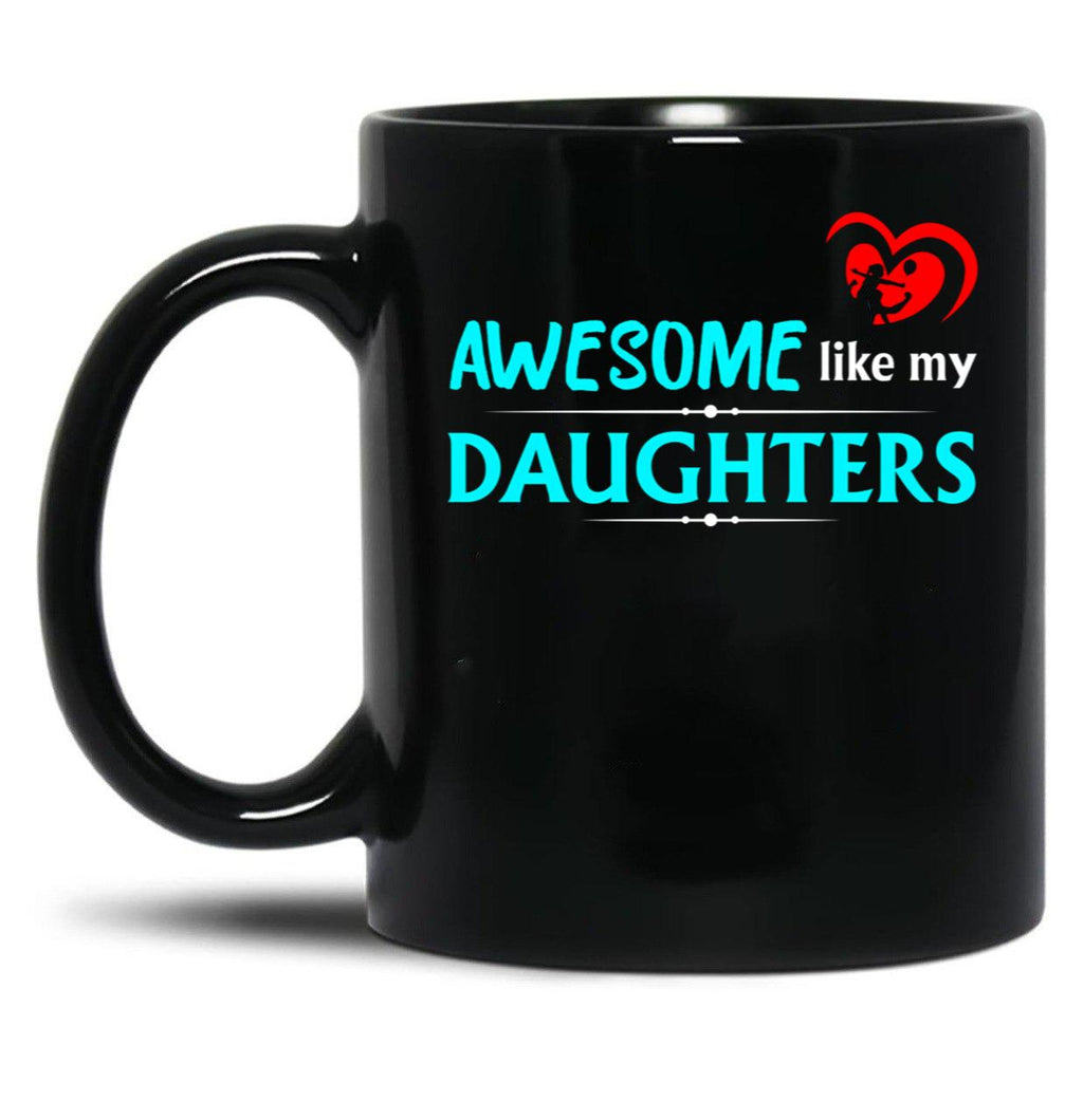 Awesome Like My Daughters 2 Black Coffee Mug