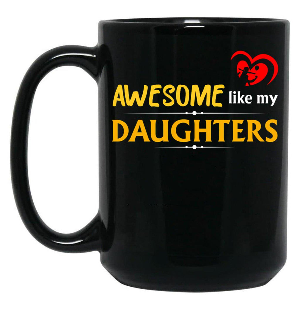 Awesome Like My Daughters 3 Black Coffee Mug