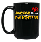 Awesome Like My Daughters 3 Black Coffee Mug