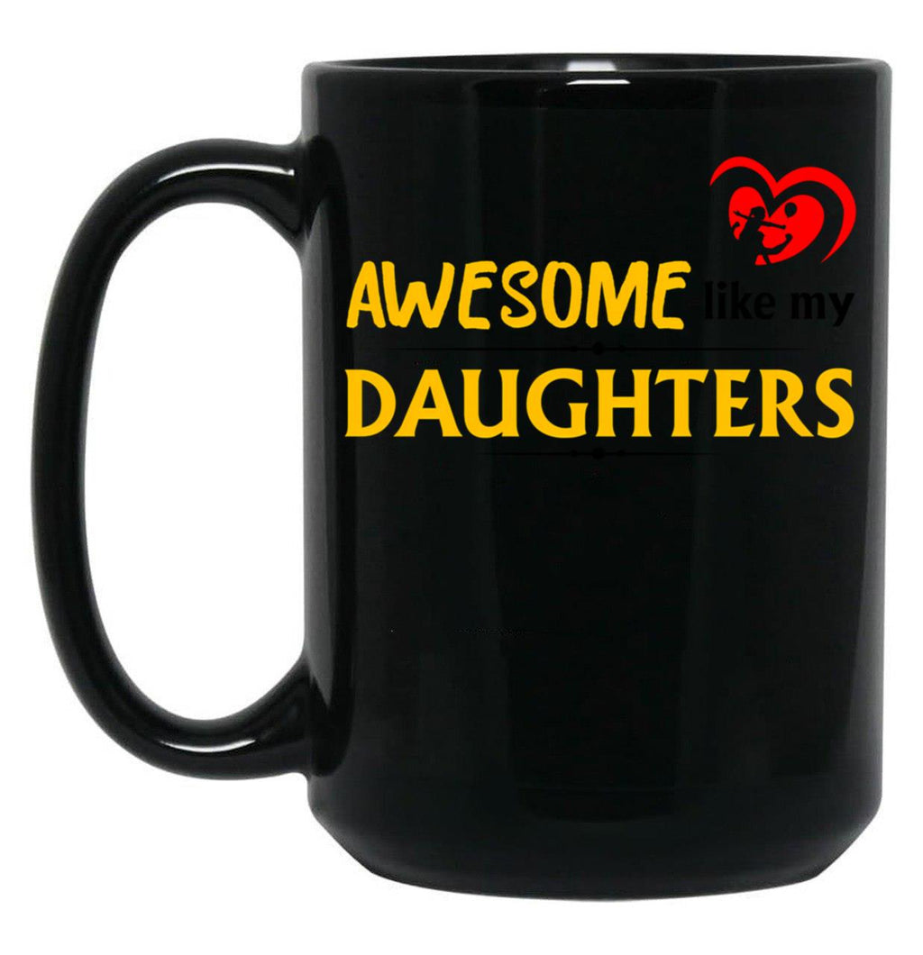 Awesome Like My Daughters 4 Black Coffee Mug