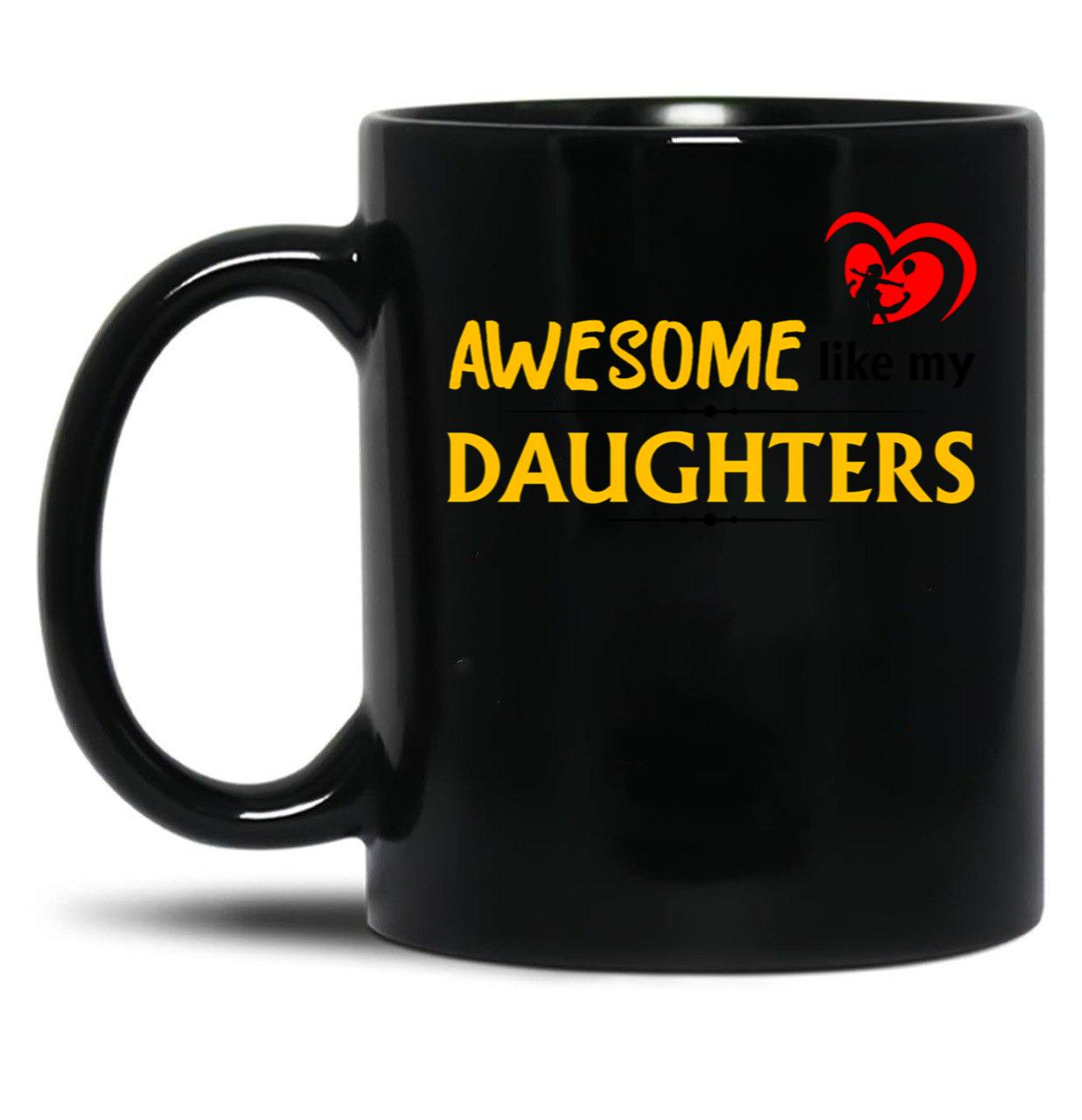 Awesome Like My Daughters 5 Black Coffee Mug