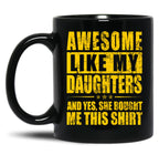 Awesome Like My Daughters And Yes She Bought Me This Mug Black Coffee Mug