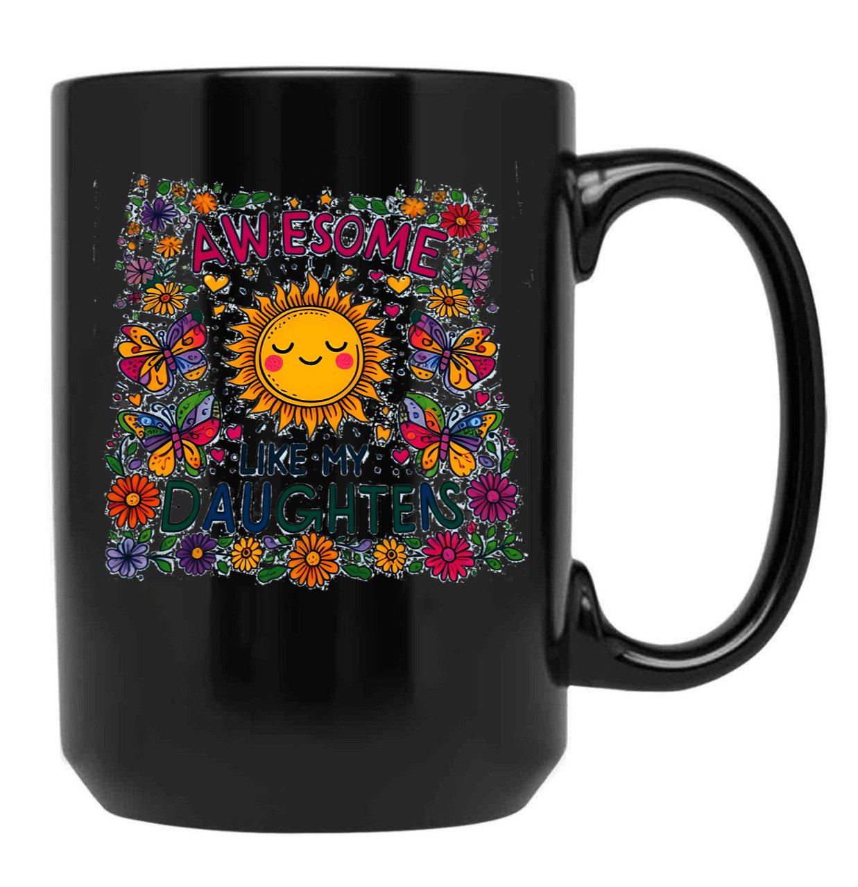 Awesome Like My Daughters Fathers Day Birthday Christmas Black Coffee Mug - Black