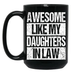 Awesome Like My Daughters In Law Funny Dad From Daughter Black Coffee Mug