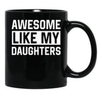 Awesome Like My Daughters Parents Day Family Black Coffee Mug - Black