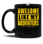 Awesome Like My Daughters Parents' Day Black Coffee Mug