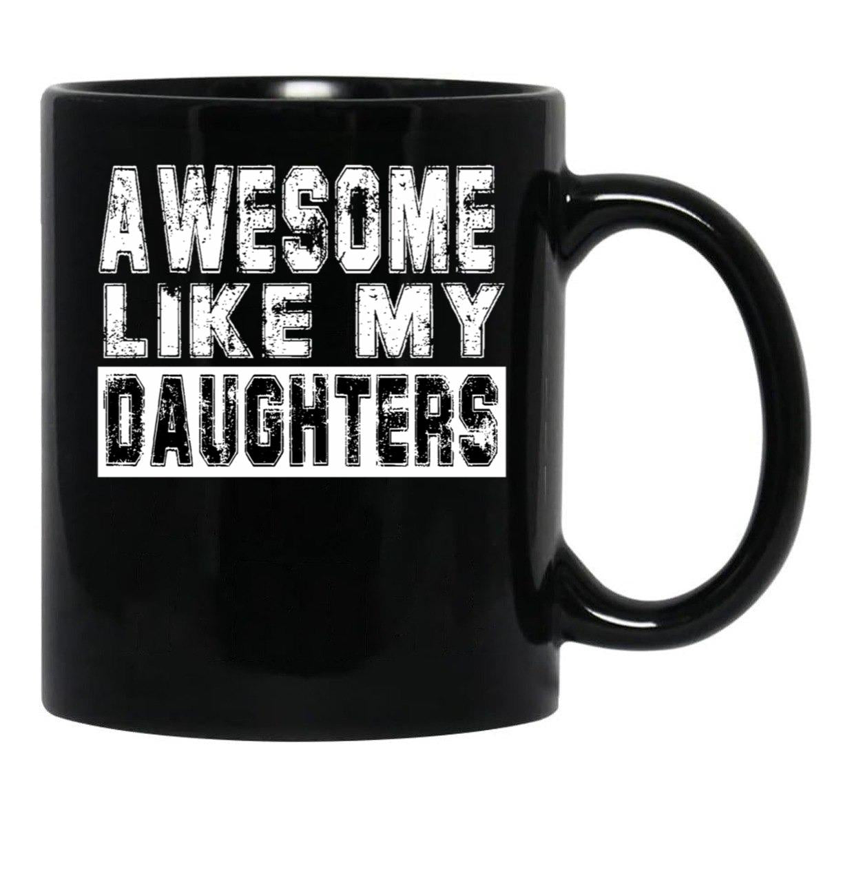 Awesome Like My Daughters Mug Black Coffee Mug - Black