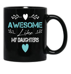 Awesome Like My Daughters Unisex Funny Mens Papa DaddytMug For Father'S Day Black Coffee Mug - Black