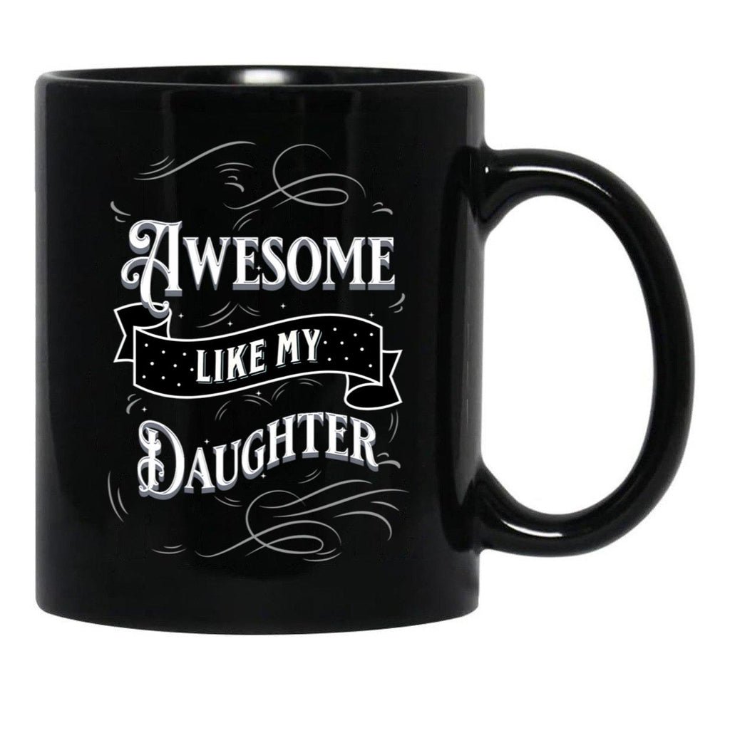 Awesome Like My Daughters (11) Black Coffee Mug - Black
