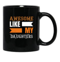 Awesome Like My Daughters (12) Black Coffee Mug - Black