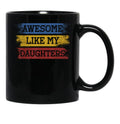 Awesome Like My Daughters (13) Black Coffee Mug - Black