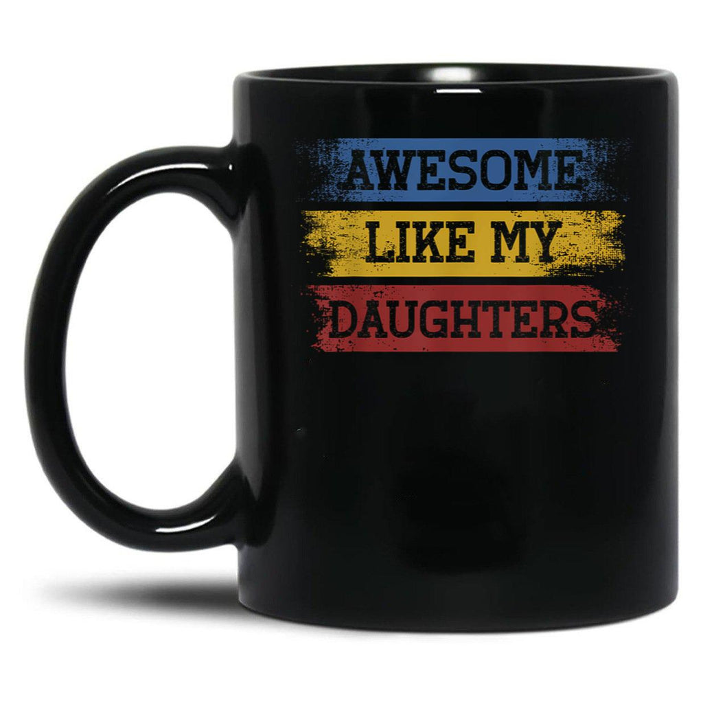 Awesome Like My Daughters (13) Black Coffee Mug
