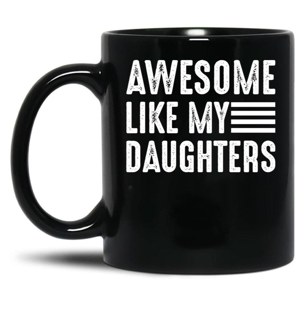 Awesome Like My Daughters (1) Black Coffee Mug