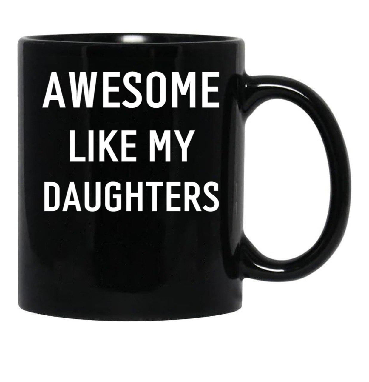 Awesome Like My Daughters (2) Black Coffee Mug - Black