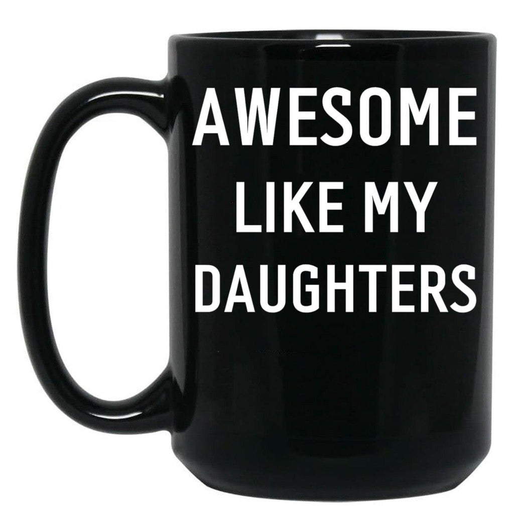Awesome Like My Daughters (2) Black Coffee Mug