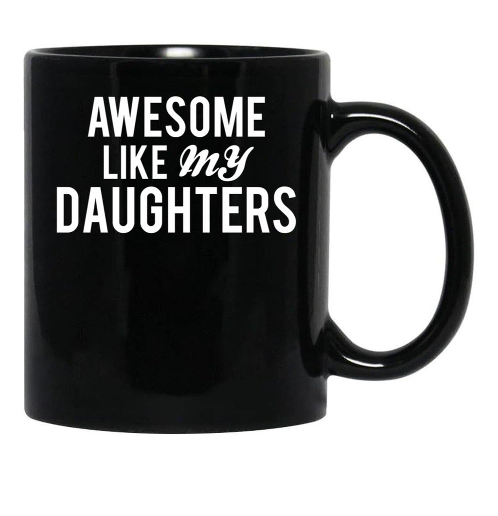 Awesome Like My Daughters (3) Black Coffee Mug - Black