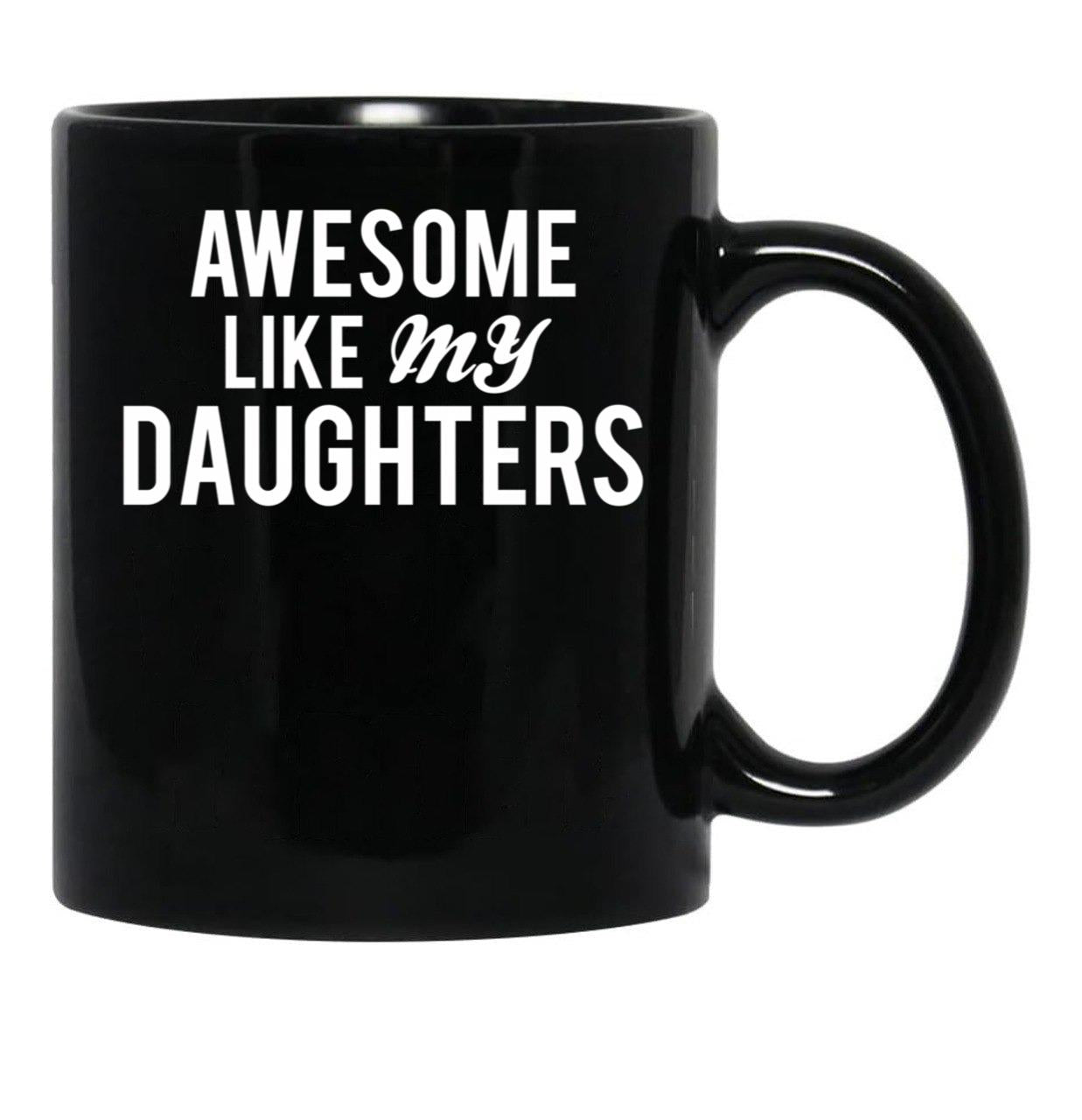 Awesome Like My Daughters (3) Black Coffee Mug - Black
