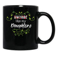 Awesome Like My Daughters (4) Black Coffee Mug - Black