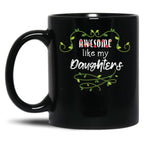 Awesome Like My Daughters (4) Black Coffee Mug