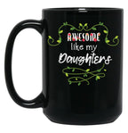Awesome Like My Daughters (4) Black Coffee Mug