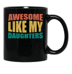 Awesome Like My Daughters (6) Black Coffee Mug - Black