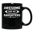 Awesome Like My Daughters (7) Black Coffee Mug - Black