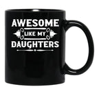 Awesome Like My Daughters (7) Black Coffee Mug - Black
