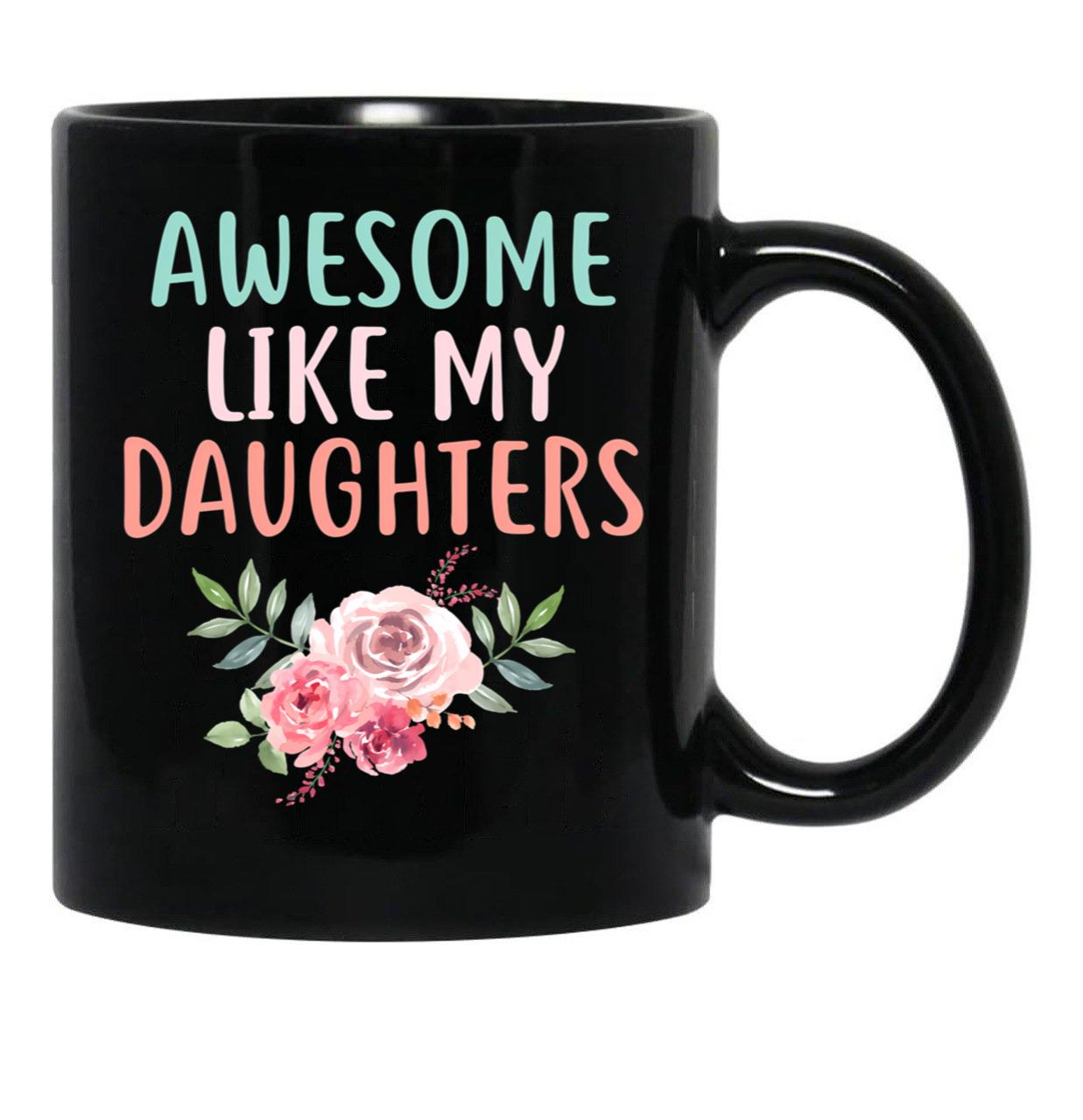 Awesome Like My Daughters (8) Black Coffee Mug - Black
