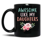 Awesome Like My Daughters (8) Black Coffee Mug